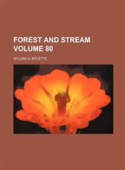 Forest and stream Volume 80,1231259833,9781231259832