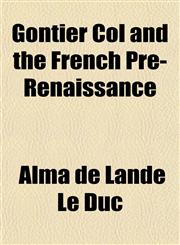 Gontier Col and the French Pre-Renaissance,1152269623,9781152269620