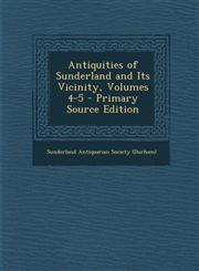 Antiquities of Sunderland and Its Vicinity, Volumes 4-5 - Primary Source Edition,1294877097,9781294877097