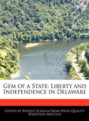 Gem of a State Liberty and Independence in Delaware,1170143415,9781170143414