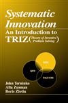 Systematic Innovation Introduction to the Theory of Inventive Problem Solving 1st Edition,1574441116,9781574441116