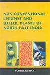 Non-Conventional Legumes and Useful Plants of North-East India,8172335512,9788172335519