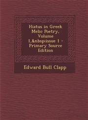 Hiatus in Greek Melic Poetry, Volume 1, Issue 1,1289570949,9781289570941