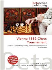 Vienna 1882 Chess Tournament,613450758X,9786134507585