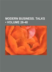 Modern Business. Talks (Volume 26-48 ),1235804569,9781235804564