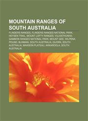 Mountain ranges of South Australia Flinders Ranges, Flinders Ranges National Park, Heysen Trail, Mount Lofty Ranges,1157884180,9781157884187