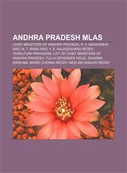 Andhra Pradesh MLAs Chief Ministers of Andhra Pradesh, P. V. Narasimha Rao, N. T. Rama Rao, Y. S. Rajasekhara Reddy, Tanguturi Prakasam,1156969484,9781156969489