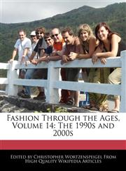 Fashion Through the Ages, Volume 14 The 1990s and 2000s,1241715491,9781241715496