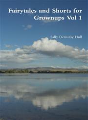 Fairytales and Shorts for Grownups Vol 1,1304427005,9781304427007