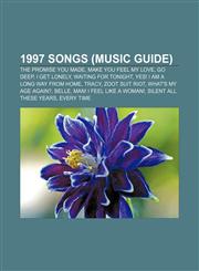 1997 songs (Music Guide) The Promise You Made, Make You Feel My Love, Go Deep, I Get Lonely, Waiting for Tonight,1156169690,9781156169698