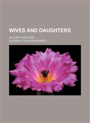 Wives and daughters; an every-day story,1150136480,9781150136481