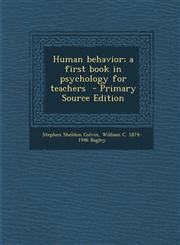 Human behavior; a first book in psychology for teachers  - Primary Source Edition,1295889099,9781295889099