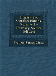 English and Scottish Ballads, Volume 1 - Primary Source Edition,1293312339,9781293312339