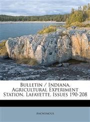 Bulletin / Indiana. Agricultural Experiment Station, Lafayette, Issues 190-208,1175276324,9781175276322