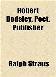 Robert Dodsley, Poet, Publisher,1152582372,9781152582378