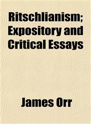 Ritschlianism; Expository and Critical Essays,1154835812,9781154835816