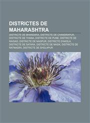 Districtes de Maharashtra Districte de Bhandara, Districte de Chandrapur, Districte de Thana, Districte de Pune, Districte de Raigad,1232754048,9781232754046