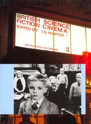 British Science Fiction Cinema,0415168686,9780415168687