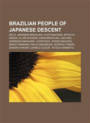 Brazilian people of Japanese descent Deco, Japanese Brazilian, Lyoto Machida, Mitsuyo Maeda, Allam Khodair, Asian Brazilian, Lisa Ono,1233108018,9781233108015