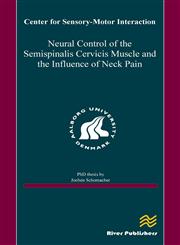 Neural Control of the Semispinalis Cervicis Muscle and the Influence of Neck Pain,8792982204,9788792982209