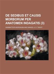 de Sedibus Et Causis Morborum Per Anatomen Indagatis Volume 3,1153559285,9781153559287