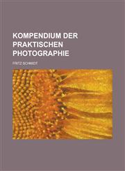 Kompendium Der Praktischen Photographie,1153537346,9781153537346