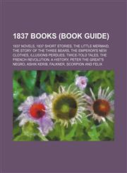 1837 Books (Study Guide) Twice-Told Tales, The French Revolution: A History, 1837 in literature, El estudiante de Salamanca,115602031X,9781156020319