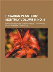 Hawaiian planters' monthly Volume 5, no. 9,1130949281,9781130949285