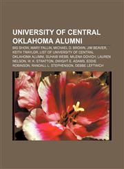 University of Central Oklahoma alumni Big Show, Mary Fallin, Michael D. Brown, Jim Beaver, Keith Traylor,1155407865,9781155407869