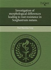 Investigation of morphological differences leading to rust resistance in Sorghastrum nutans.,1244629383,9781244629387