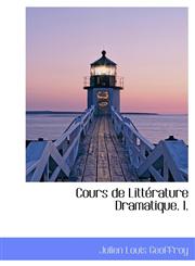 Cours de Littérature Dramatique. I.,1116329883,9781116329889