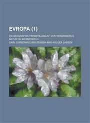 Evropa; En Geografisk Fremstilling AF VOR Verdensdels; Natur Og Menneskeliv (1 ),1151589020,9781151589026