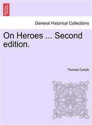 On Heroes ... Second edition.,1241334374,9781241334376