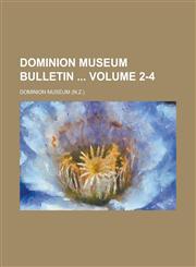 Dominion Museum Bulletin  Volume 2-4,1236825020,9781236825025