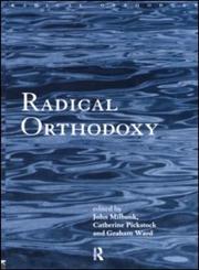 Radical Orthodoxy A New Theology,041519699X,9780415196994