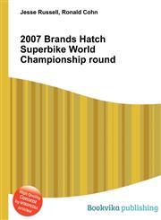 2007 Brands Hatch Superbike World Championship Round,551104928X,9785511049281