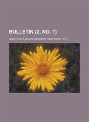 Bulletin (Volume 2, no. 1),1235219593,9781235219597