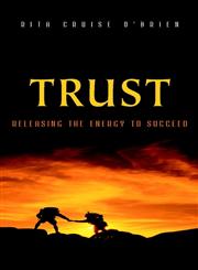 Trust Releasing the Energy to Succeed,0471491306,9780471491309