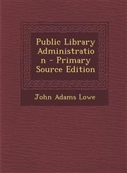Public Library Administration - Primary Source Edition,1295057867,9781295057863