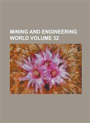 Mining and engineering world Volume 32,1230010548,9781230010540