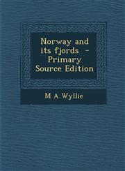 Norway and Its Fjords - Primary Source Edition,1287886833,9781287886839