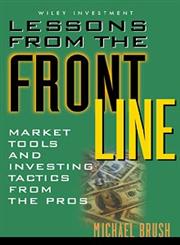 Lessons from the Front Line Market Tools and Investing Tactics from the Pros,0471350176,9780471350170