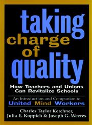 Taking Charge of Quality How Teachers and Unions Can Revitalize Schools 1st Edition,0787943347,9780787943349