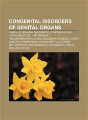 Congenital disorders of genital organs Hymen, XY gonadal dysgenesis, Cryptorchidism, Human penis size, Hypospadias, Pseudohermaphroditism,1155345983,9781155345987