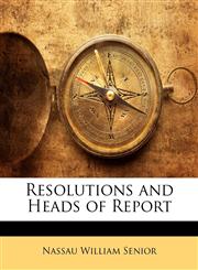 Resolutions and Heads of Report,1143046811,9781143046810