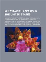 Multiracial affairs in the United States Demographics of Puerto Rico, Sally Hemings, Hapa, African immigration to Puerto Rico,1234588781,9781234588786