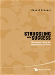 Struggling with Success Challenges Facing the International Economy,9814374326,9789814374323