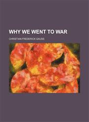 Why We Went to War (Volume 1),115041653X,9781150416538