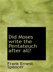 Did Moses write the Pentateuch after all?,1115456784,9781115456784