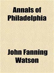 Annals of Philadelphia,1154627977,9781154627978